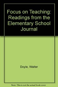 Focus on Teaching: Readings from the Elementary School Journal