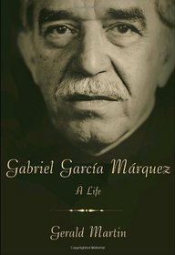 Gabriel Garca Mrquez: A Life