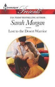 Lost to the Desert Warrior (Harlequin Presents, No 3171)