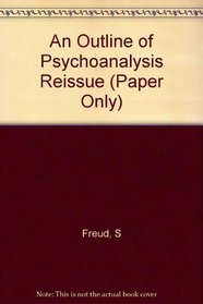 An Outline of Psychoanalysis Reissue (Paper Only)