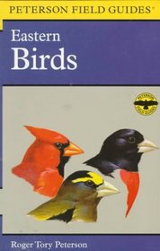 A Field Guide to the Birds : A Completely New Guide to All the Birds of Eastern and Central North America (The Peterson Field Guide Series)