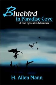 Bluebird in Paradise Cove: A Dan Sylvester Adventure (Dan Sylvester Adventures)
