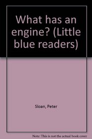 What has an engine? (Little blue readers)