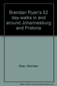 Brendan Ryan's 52 day-walks in and around Johannesburg and Pretoria