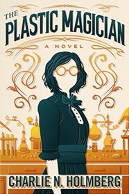 The Plastic Magician (The Paper Magician Series)