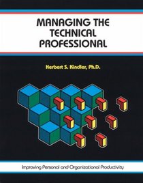 Managing the Technical Professional/Improving Personal and Organizational Productivity (Fifty-Minute Series Book)