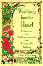Weddings from the Heart: Contemparary and Traditional Ceremonies for an Unforgettable Wedding