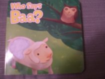 Who Says Baa? (A Touch-and-Feel Book)