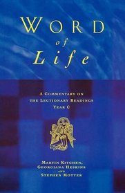 Word of Life: Year C: Commentary on the Lectionary Readings for the Principle Service