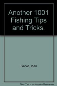 Another 1001 Fishing Tips and Tricks.
