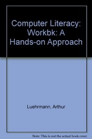 Computer Literacy: A Hands-On Approach for the Apple Version : Student Workbook (Computer Literacy Book)
