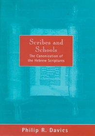Scribes and Schools: The Canonization of the Hebrew Scriptures (Library of Ancient Israel)