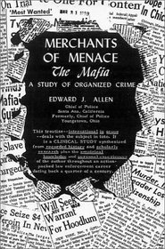 Merchants of Menace--The Mafia: A Study of Organized Crime