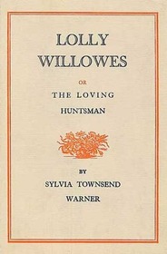 Lolly Willowes, Or, The Loving Huntsman