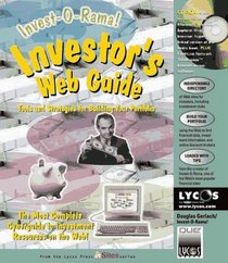 Investor's Web Guide: Tools and Strategies for Building Your Portfolio (Lycos Press in Sites Series)