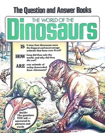 The World of the Dinosaurs (Question and Answer Books)