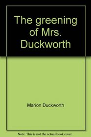 The greening of Mrs. Duckworth