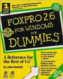 Foxpro 2.6 for Windows for Dummies (For Dummies S.)