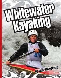 Whitewater Kayaking (Extreme Sports (Child's World))