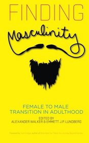 Finding Masculinity: Female to Male Transition in Adulthood