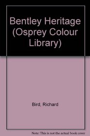 Bentley Heritage (Osprey Colour Library)