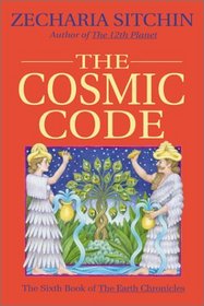 The Cosmic Code: The Sixth Book of The Earth Chronicles