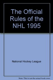 The Official Rules of the Nhl/1995 (Official Rules of the NHL)