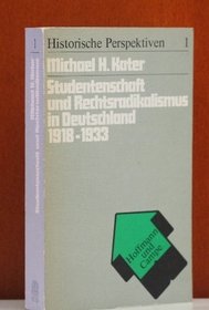 Studentenschaft und Rechtsradikalismus in Deutschland 1918-1933: Eine sozialgeschichtl. Studie z. Bildungskrise in d. Weimarer Republik (Historische Perspektiven ; 1) (German Edition)