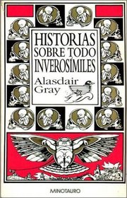 Historias Sobre Todo Inverosimiles (Spanish Edition)