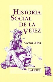 Historia social de la vejez (Spanish Edition)