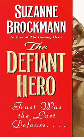 The Defiant Hero (Troubleshooters, Bk 2) (Large Print)