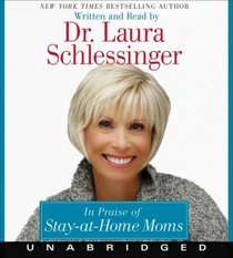 In Praise of Stay-at-Home Moms (Audio CD) (Unabridged)