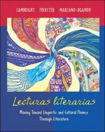 Lecturas literarias: Moving Toward Linguistic and Cultural Fluency Through Literature