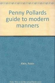 Penny Pollards guide to modern manners