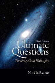 Ultimate Questions: Thinking about Philosophy (3rd Edition)