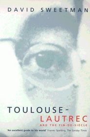Toulouse-Lautrec and the Fin De Siecle