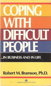 Coping With Difficult People In Business and In Life