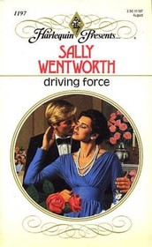 Driving Force (Harlequin Presents, No 1197)