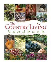 The Country Living Handbook: The Best of the Good Life Month by Month