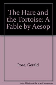 The Hare and the Tortoise: A Fable by Aesop