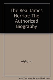 The Real James Herriot: The Authorized Biography