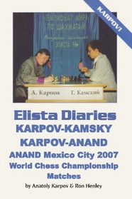 ELISTA DIARIES: Karpov-Kamsky, Karpov-Anand, Anand Mexico City 2007 World Chess Championship Matches