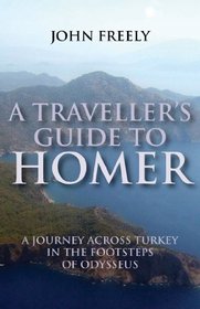 A Traveller's Guide to Homer: On the Trail of Odysseus Through Turkey and the Mediterranean