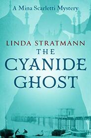 The Cyanide Ghost (Mina Scarletti Mystery)