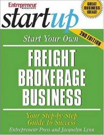 Start Your Own Freight Brokerage Business (Entrepreneur Magazine's Startup)