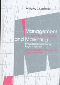 Management and Marketing/Management Und Marketing: Encyclopedic Dictionary/Enzyklopadisches Worterbuch