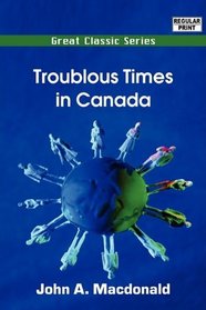Troublous Times in Canada