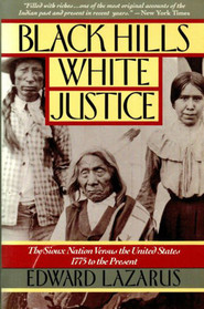 Black Hills White Justice: The Sioux Nation Versus the United States, 1775 to the Present