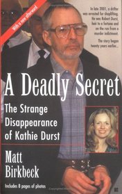A Deadly Secret: The Strange Disappearance of Kathie Durst (Berkley True Crime)