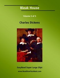 Bleak House Volume 5 of 5   [EasyRead Super Large 20pt Edition]
